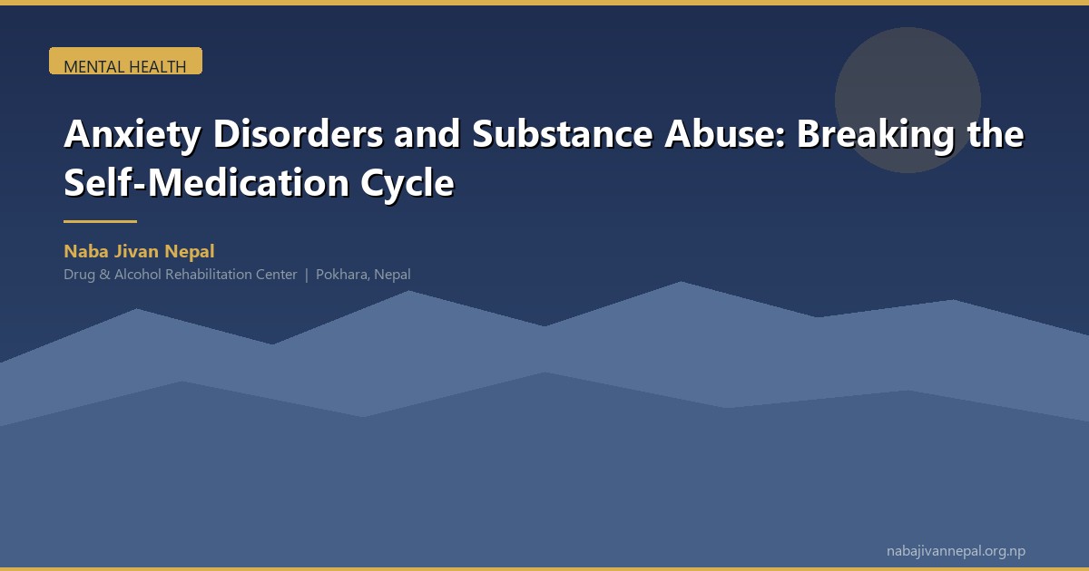 Anxiety Disorders and Substance Abuse: Breaking the Self-Medication Cycle