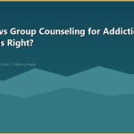 Individual vs Group Counseling for Addiction: Which Approach Is Right for You?