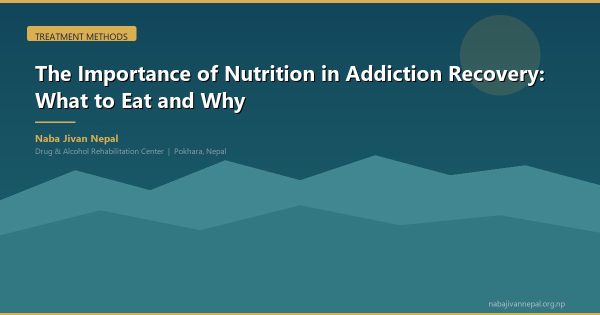 The Importance of Nutrition in Addiction Recovery: What to Eat and Why