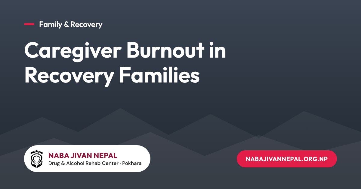 Caregiver Burnout in Recovery Families