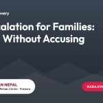 De-escalation for Families: Talking Without Accusing