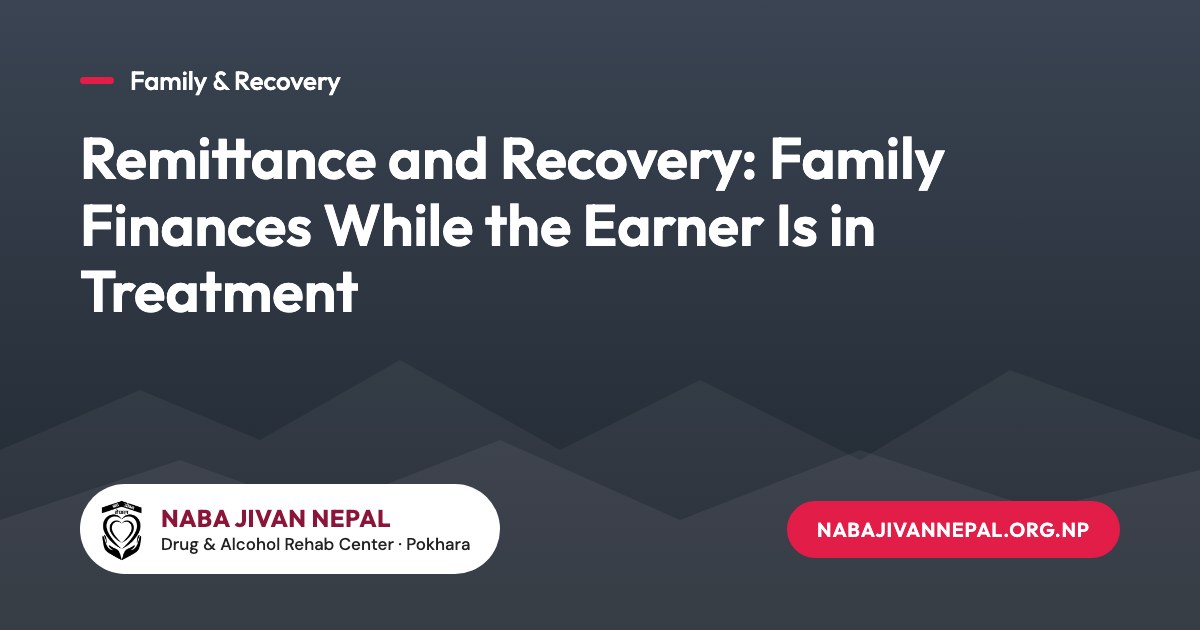 Remittance and Recovery: Family Finances While the Earner Is in Treatment