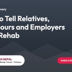 What to Tell Relatives, Neighbours and Employers About Rehab
